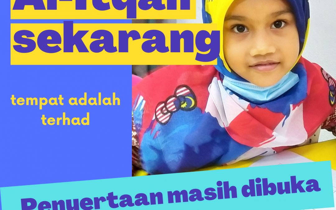 JOM BERDAFTAR BERSAMA PUSAT PENDIDIKAN AL-ITQAN BAGI KEMASUKAN TAHUN 2021 !