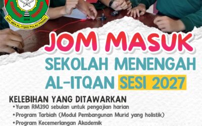 Jom daftar masuk Sekolah Menengah Al-Itqan bagi sesi persekolahan 2027!