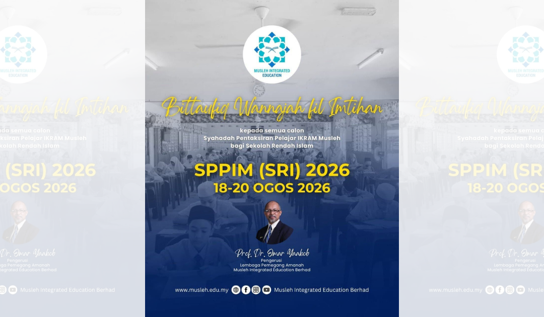 Selamat menduduki peperiksaan SPPIM 2026 buat murid Tahun 6 Sekolah Rendah Al-Itqan