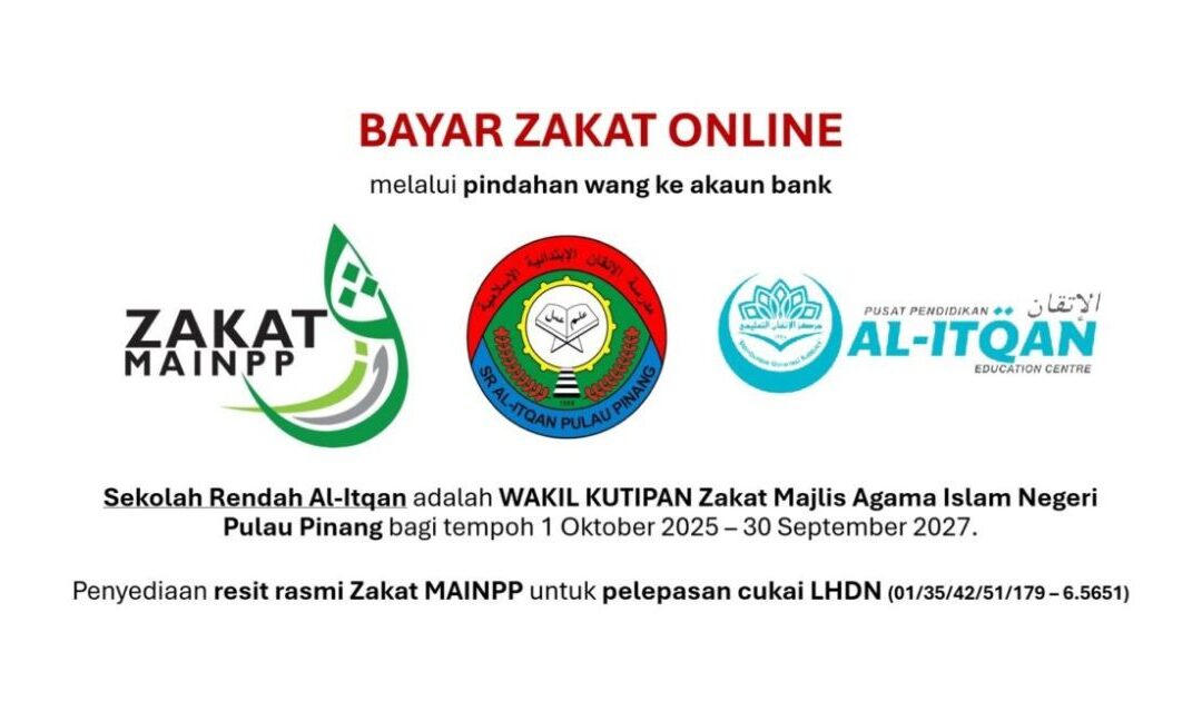 Jom bayar zakat kepada ZAKAT Majlis Agama Islam Pulau Pinang (ZAKAT MAINPP) melalui AL-ITQAN